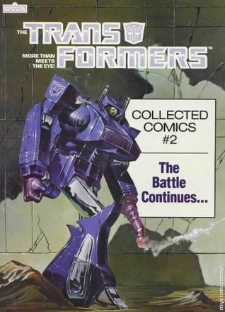 Transformers: The Battle Continues (The Transformers Collected Comics, No 2)