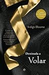 Destinada a volar by Indigo Bloome