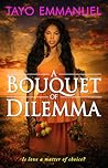 A Bouquet of Dilemma A Bouquet of Dilemma