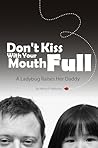 Don't Kiss With Your Mouth Full: A Ladybug Raises Her Daddy