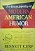 An Encyclopedia of Modern American Humor