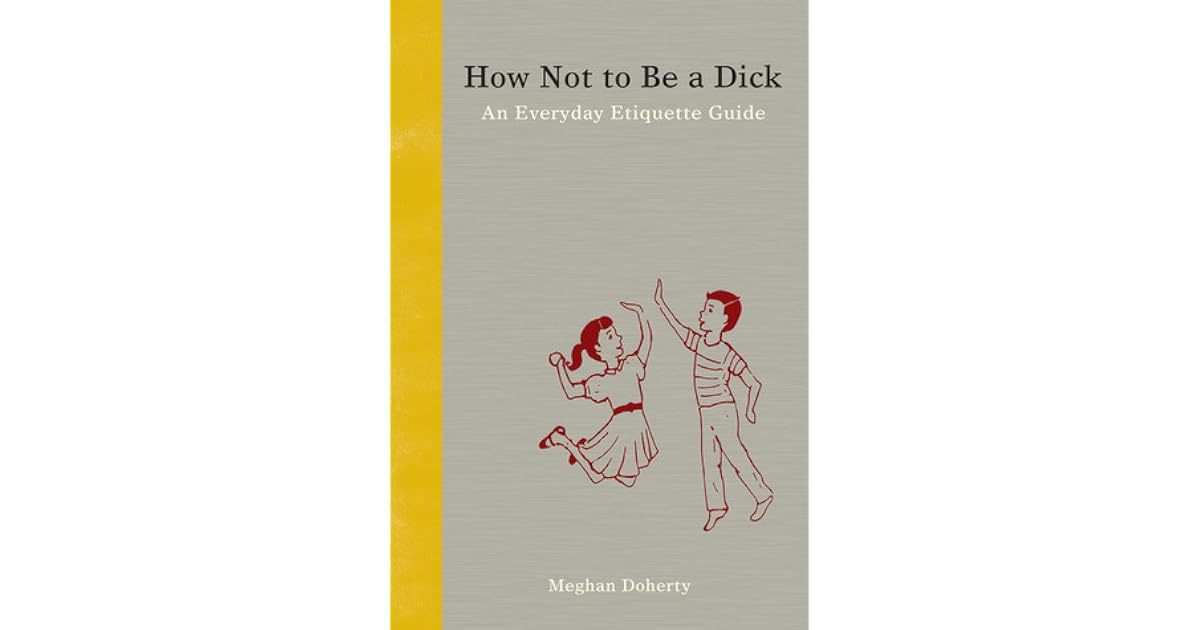 How Not To Be A Dick Book