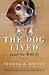 The Dog Lived (and So Will I) by Teresa Rhyne