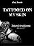 Tattooed on My Skin