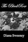 The Black Rose by Diana  Sweeney