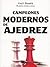 Campeones modernos de ajedrez