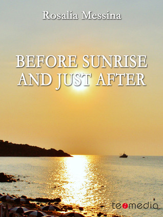 Before sunrise and just after