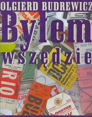 Byłem wszędzie