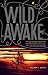 Wild Awake