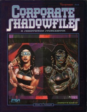 Corporate Shadowfiles: A Shadowrun Sourcebook (Shadowrun 7113)