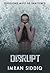 Disrupt (Divided Worlds, #3)