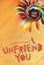 Unfriend You: Masihkah Kau Temanku?