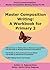 Master Composition Writing: A Workbook for Primary 2