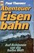 Abenteuer Eisenbahn: auf Sc...