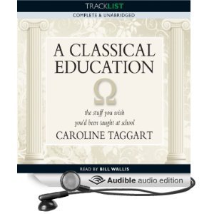 A Classical Education: The Stuff You Wish You'd Been Taught in School