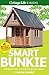 Smart Bunkie: Full plans for a compact guest cabin