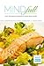 Mindfull: Over 100 Recipes For Better Brain Health