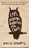 Let's Explore Diabetes with Owls by David Sedaris