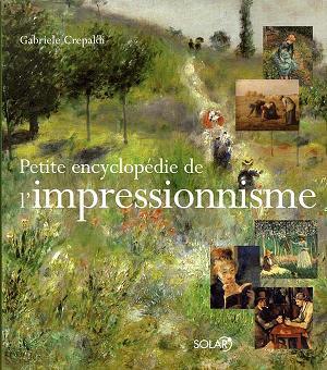 Petite Encyclopédie De L'impressionnisme (Paperback)