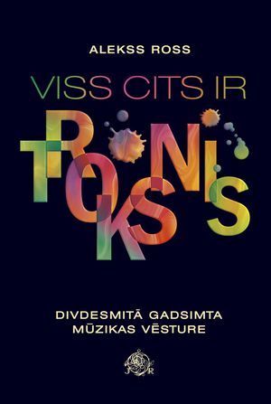 Viss cits ir troksnis. Divdesmitā gadsimta mūzikas vēsture
