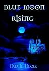 Blue Moon Rising by Natalie Herzer