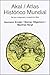 Atlas histórico mundial: De los orígenes a nuestros días