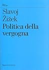 Politica della vergogna by Slavoj Žižek