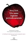 Un anno sognato pericolosamente by Slavoj Žižek
