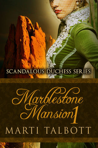 Marblestone Mansion Book 1 (Scandalous Duchess, #1)