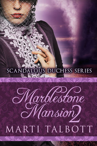Marblestone Mansion, Book 2 (Scandalous Duchess, #2)