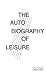 The Autobiography Of Leisure