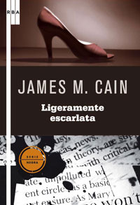 Portada de Ligeramente escarlata, de James M. Cain