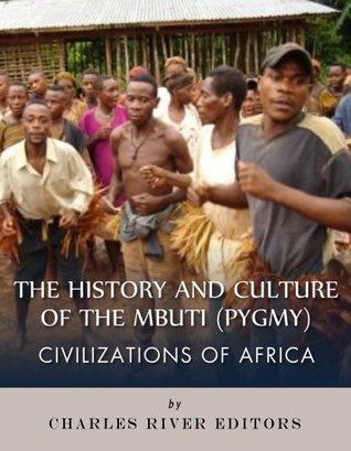 Civilizations of Africa: The History and Culture of the Mbuti (Kindle Edition)
