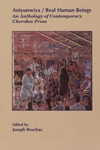 Aniyunwiya/Real Human Beings: An Anthology of Contemporary Cherokee Prose
