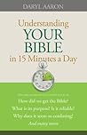Understanding Your Bible in 15 Minutes a Day Understanding Your Bible in 15 Minutes a Day