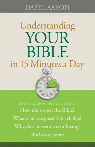 Understanding Your Bible in 15 Minutes a Day (Kindle Edition)