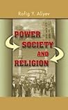 Power Society and Religion by Rafig Y. Aliyev