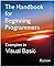 The Handbook for Beginning Programmers with Examples in Visual Basic