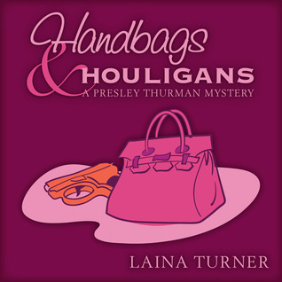 Handbags & Hooligans (Presley Thurman #3)