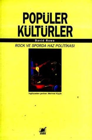 Popüler Kültürler: Rock ve Sporda Haz Politikası