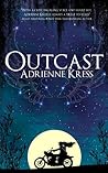 Outcast by Adrienne Kress