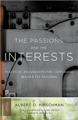 The Passions and the Interests: Political Arguments for Capitalism before Its Triumph (Princeton Classics)
