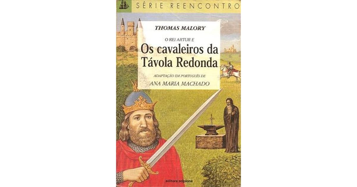 O Rei Artur E Os Cavaleiros Da Távola Redonda