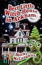 Best Little Witch-House in Arkham by Mark McLaughlin