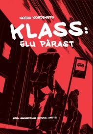 Klass: elu pärast. ERR-i samanimelise seriaali ainetel (Paperback)