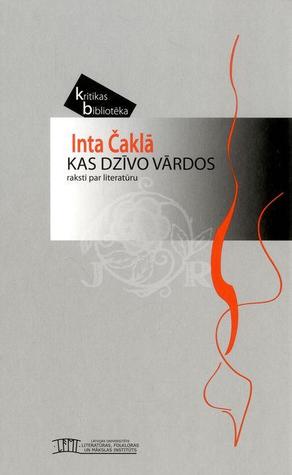 Kas dzīvo vārdos. Raksti par literatūru