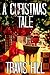 A Christmas Tale by Travis Hill