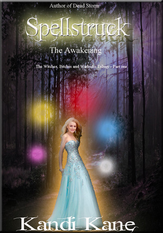 Spellstruck - The Awakening (The Witches, Bitches and Warlocks, # 01)