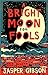A Bright Moon For Fools