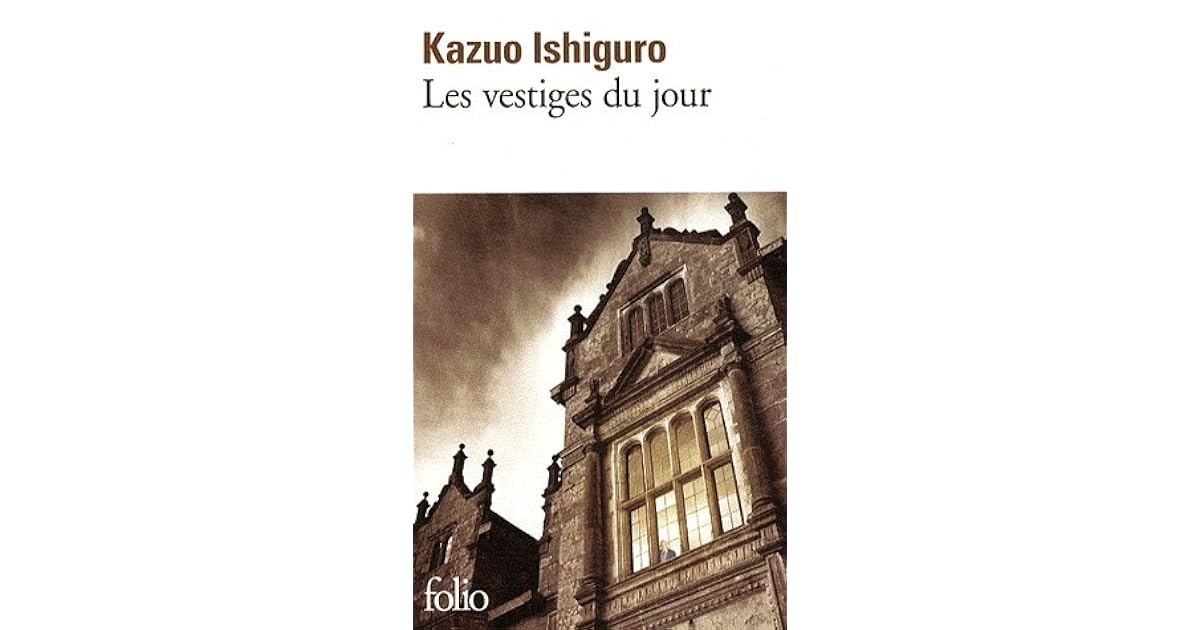 Les Vestiges Du Jour Kazuo Ishiguro Les Vestiges du jour by Kazuo Ishiguro